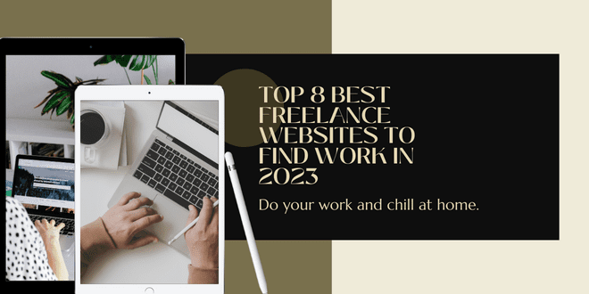 Top 8 Best Freelance Websites to Find Work in 2023