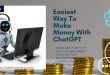 What is the Easiest Way To Make Money With ChatGPT?