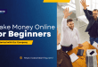 How to Make Money Online for Beginners from Home